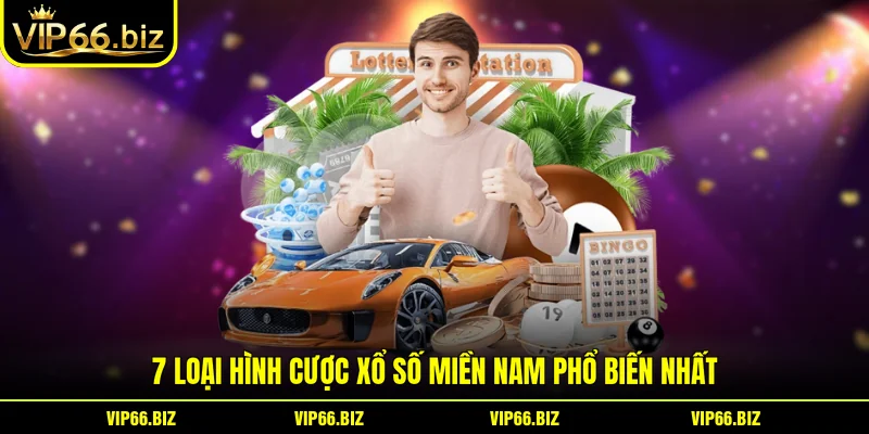 7 loại hình cược Xổ số miền nam phổ biến nhất 7 loại hình cược Xổ số miền nam phổ biến nhất